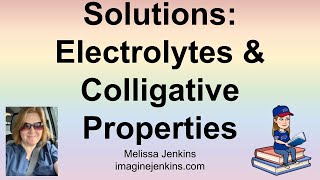 Properties of Solutions Electrolytes vs Nonelectrolytes and Colligative Properties [upl. by Marucci]