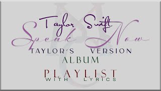 Taylor Swift SPEAK NOW Taylors Version ALBUM Playlist with Lyrics [upl. by Adnalue319]