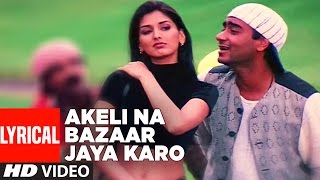 Akeli Na Bazaar Jaya Karo Lyrical Video  Major Saab  Udit Narayan  Ajay Devgn Sonali Bendre [upl. by Jo-Ann]