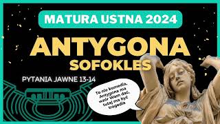 Matura ustna 2024  Sofokles Antygona  pytania jawne 1314 [upl. by Aihsele]