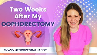 Two Weeks After My Oophorectomy [upl. by Joye]