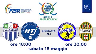 Serie B  Final Four quotAquot  G1  HC Valdagno x Hockey Trissino e Hockey Pico x Amatori Vercelli [upl. by Schulze]