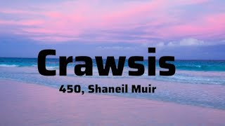 450 Shaneil Muir  Crawsis Lyrics [upl. by Jea422]