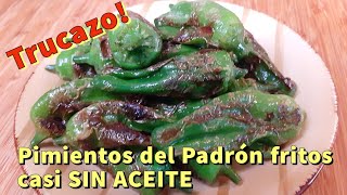 Pimientos de Padrón fritos casi SIN ACEITE en sartén Guarnición Saludable para carnes y pescados [upl. by Atiuqrehs]