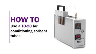 How to use a TC20 for conditioning sorbent tubes [upl. by Tad]