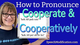 How to Pronounce Cooperate and Cooperatively Free American Accent Training [upl. by Airan]