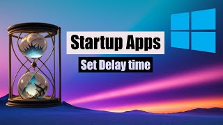 Delay Startup Programs in Windows [upl. by Hadias301]