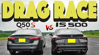 2023 Lexus IS500 vs Infiniti Q50 RedSport Opal Edition Japan Sedan Battle Drag and Roll Race [upl. by Dutchman]