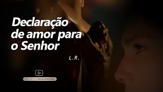 Declaração de Amor para o Senhor Lyric Clipe  Vocação de Jesus [upl. by Nosyt]