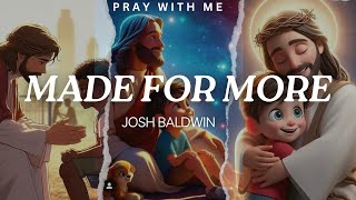 MADE FOR MORE lyrical video JOSH BALDWIN [upl. by Rambow167]