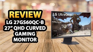 LG 27GS60QCB UltraGear 27 inch QHD Curved Gaming Monitor ✅Review [upl. by Atirrehs]