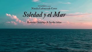 Soledad y el Mar  Remziye Öztürkçe [upl. by Maryn]