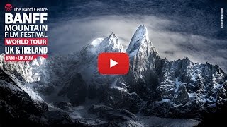 Banff Mountain Film Festival  UK amp Ireland Tour  2016 Trailer [upl. by Sonitnatsnoc]