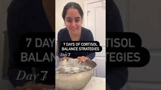 7 DAYS OF CORTISOL BALANCE STRATEGIES day 7 [upl. by Aikcin308]