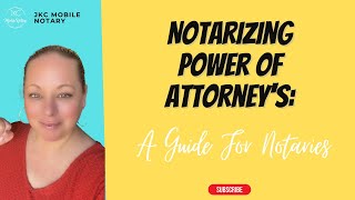 Notarizing Powers of Attorney A Guide for Notaries [upl. by Erot]