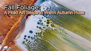 Fall Foliage A Fluid Art Swipe in Warm Autumn Hues justjanese4753 amp ArtByJulieE [upl. by Uhayile]