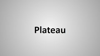 How to Pronounce Plateau [upl. by Skill]