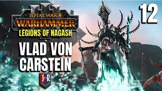 VLAD VON CARSTEIN  Legions of Nagash Mod  Total War Warhammer 3  Ep 12 [upl. by Adnylem331]