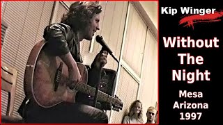 Kip Winger  Without the Night  Acoustic Guitar  Phoenix 1997 [upl. by Animaj]