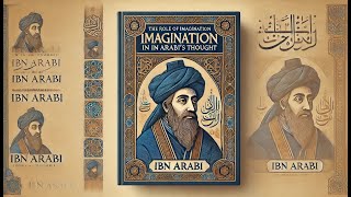 the role of imagination in ibn arabi’s thought [upl. by Dnalevelc]