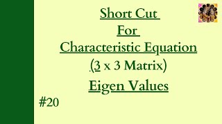 20 Short cut for Characteristic Equation Eigen Values of 3 x 3 matrix eigenvalues eigenvectors [upl. by Nowyt]