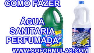 Como Fazer Agua Sanitaria Perfumada [upl. by Ikuy]