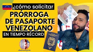 PRÓRROGA DE PASAPORTE VENEZOLANO ¿cómo solicitarlo en TIEMPO RÉCORD ￼ [upl. by Catarina]