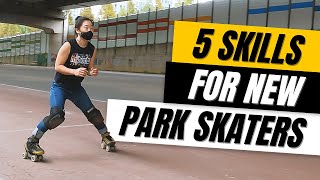 Top 5 Flat Ground Skills to Know for New Park Roller Skaters  Trick Tutorial [upl. by Tully762]