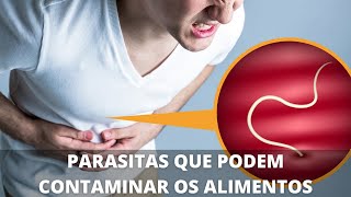 Quais parasitas podem contaminar alimentos [upl. by Jeddy641]