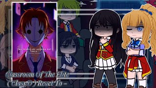 Part 2 React To Ayanokoji Kiyotaka  Classroom of the elite Class D [upl. by Hallett29]