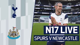 N17 LIVE  SPURS V NEWCASTLE PREMATCH BUILDUP  SPECIAL GUEST  GARETH BALE [upl. by Arimas]