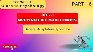 Ch 3  General adaptation syndrome  Meeting life challenges  class 12 psychology [upl. by Dorcea113]