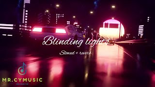 The weeknd  Blinding lights  slowed  reverb [upl. by Ariek]