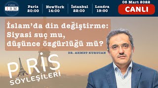 İslamda Din değiştirme Siyasi Suç Mu Düşünce Özgürlüğü Mü  DrAhmet KURUCAN  Paris Söyleşileri [upl. by Janelle]