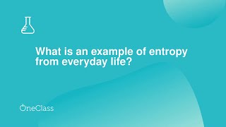 What is an example of entropy from everyday life [upl. by Aicnetroh]