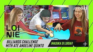 Billiards Challenge with Ate Angeline Quinto NASUKA SI LOISA  LOINIE TV  LoiNie TV [upl. by Laeynad214]