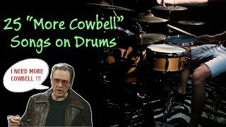 25 quotMore Cowbellquot Songs on Drums [upl. by Ditzel]