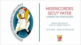 jubileu Misericordes Sicut Pater Em Português  Ano Santo da Misericórdia [upl. by Metsky]