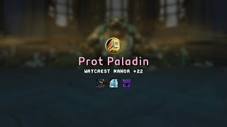 The Unbearable Lightness of Tanking Prot Paladin Mythic Shenanigans  22 Waycrest Manor 102 [upl. by Elyad260]