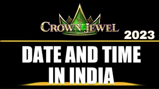 Crown Jewel 2023 Date and Time  Crown Jewel 2023 Date and Time India [upl. by Meit]