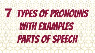 7 Types of Pronouns With Examples  Parts of Speech [upl. by Iloj]