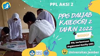 PPL AKSI 2  PPG DALJAB BIOLOGI KATEGORI 2 TAHUN 2022 UNIVERSITAS JEMBER [upl. by Millwater]