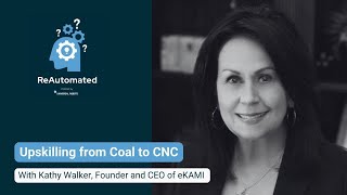 Upskilling from Coal to CNC Feat Kathy Walker 13 [upl. by Nennarb983]