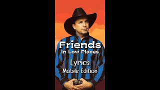 Friends In Low Places by Garth Brooks Lyrics for Mobile lyricsmobileedition mobilelyrics [upl. by Tuesday]