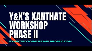 YampXs Xanthate Workshop Phase II will be operational this month [upl. by Nageet679]