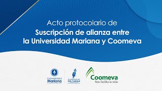 Acto protocolario de Suscripción de alianza entre la Universidad Mariana y Coomeva [upl. by Vivl]