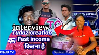 Tuduz creation संतोष टुडू interview ।। संताली एलबम से कितना कमाता है।।johartv [upl. by Godfry]