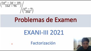 Examen EXANI  III 2021 Factorización y operaciones [upl. by Tarra]