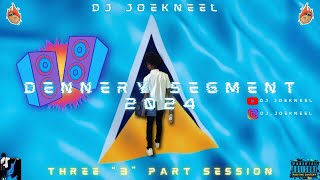 Dennery Segment Mix 20243 PART SessionDJ JOEKNEEL Mash Up Mixtape🔥 [upl. by Arratahs383]