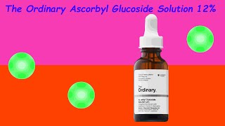 The Ordinary Ascorbyl Glucoside Solution 12 review [upl. by Akissej]